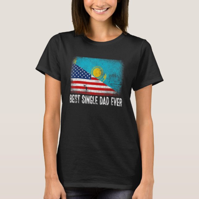 American Flag & Kazakhstan Flag Best Single Dad Ev T-Shirt (Front)