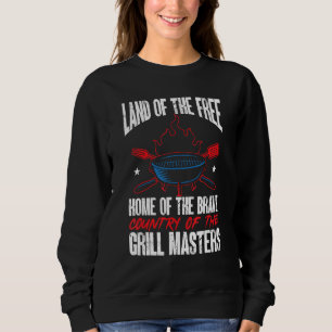 American Flag Land Of The Free Grill Master 4th Of Sweatshirt