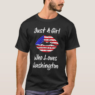 American Flag Lips Just A Girl Who Loves Washingto T-Shirt