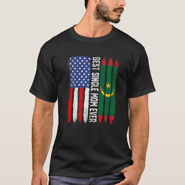 American Flag & Mauritania Flag Best Single Mum Ev T-Shirt (Front)