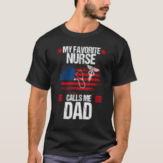 American Flag My Favourite Nurse Calls Me Dad Fath T-Shirt