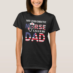 American Flag My Favourite Nurse Calls Me Dad Fath T-Shirt