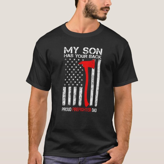 American Flag My Son Has Your Back Proud Firefight T-Shirt (Front)