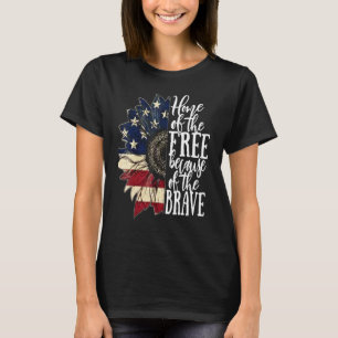 American Flag Patriot Home Of The Free Because Of  T-Shirt