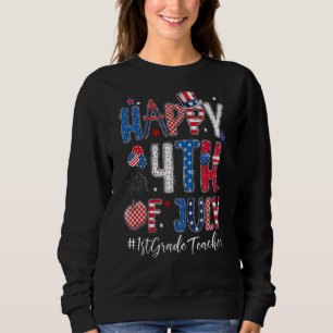 American Flag Patriotic 1st Grade Teacher Happy 4t Sweatshirt