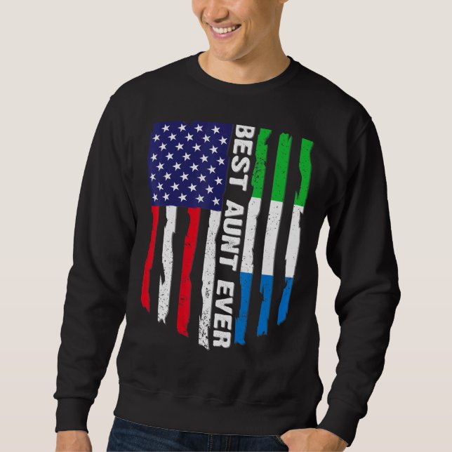 American Flag Sierra Leone Flag Best Aunt Ever Fam Sweatshirt (Front)