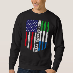American Flag Sierra Leone Flag Best Grampa Ever F Sweatshirt
