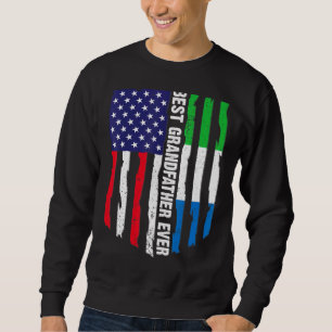 American Flag Sierra Leone Flag Best Grandfather E Sweatshirt