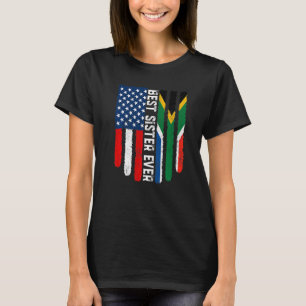 American Flag South Africa Flag Best Sister Ever F T-Shirt