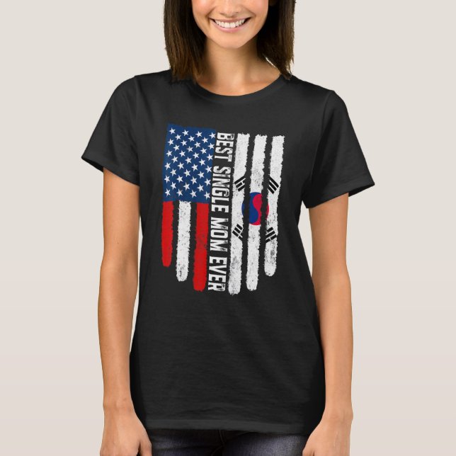 American Flag South Korea Flag Best Single Mum Eve T-Shirt (Front)