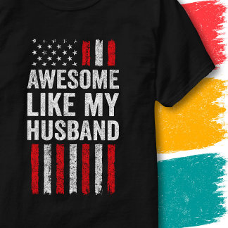 American Flag Stars Stripe Awesome Like My Husband T-Shirt