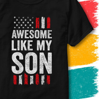 American Flag Stars Stripes Awesome Like My Son T-Shirt