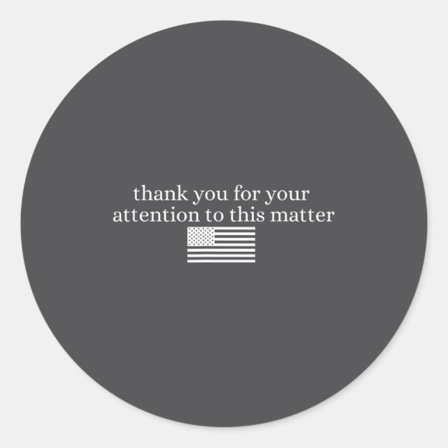 American Flag Thank You For Your Attention To This Classic Round Sticker (Front)