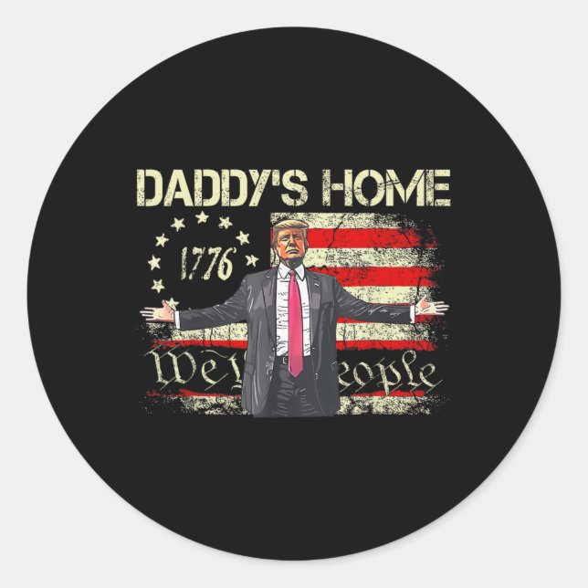 American Flag Trump 2024 Daddy's Home We The Peopl Classic Round Sticker (Front)