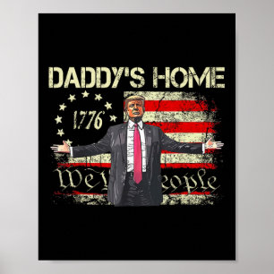 American Flag Trump 2024 Daddy's Home We The Peopl Poster