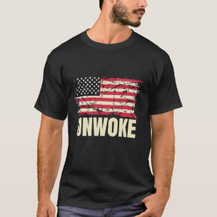 American Flag Unwoke Patriotic Statement T-Shirt