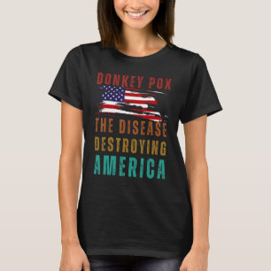 American Flag USA Donkey Pox The Disease Destroyin T-Shirt