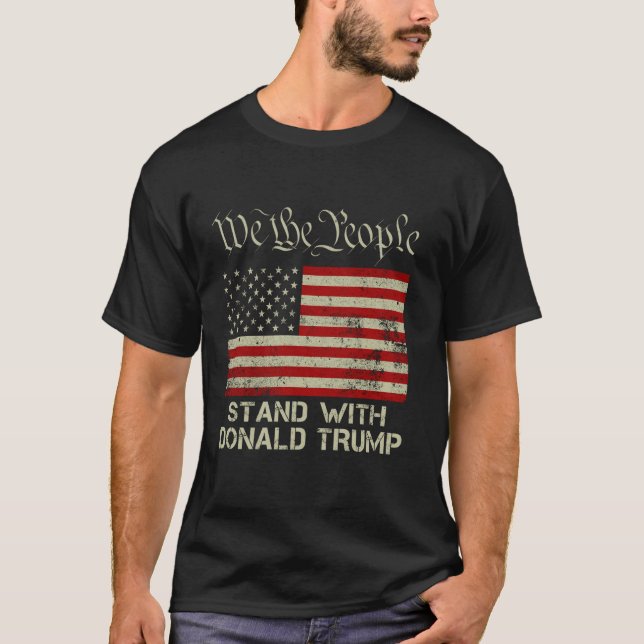 American Flag We The People Stand With Donald Trum T-Shirt (Front)