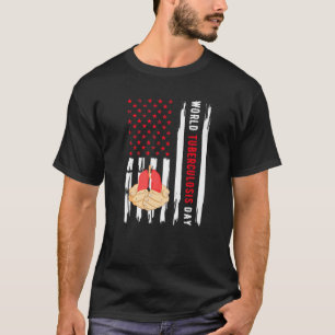 American Flag World Tuberculosis Day Tuberculosis T-Shirt