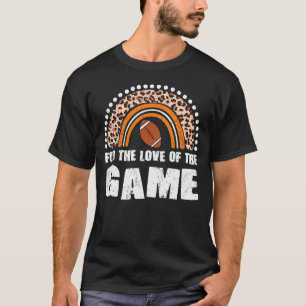 American football apparel for the love of the game T-Shirt