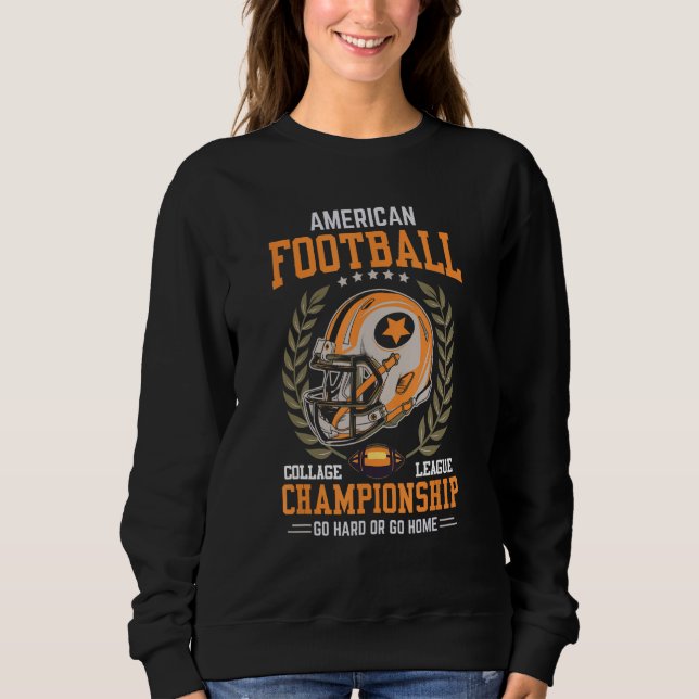 American Football College League Championship Go H Sweatshirt (Front)