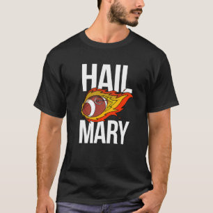 American Football Flamme Hail Mary T-Shirt