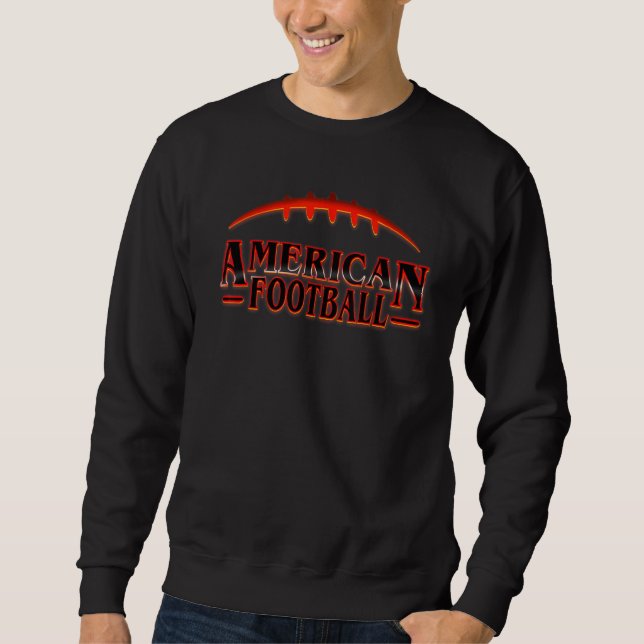 American football for fans and football players sweatshirt (Front)