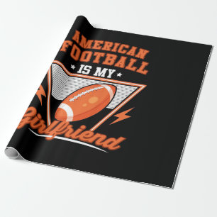 American Football Is My Girlfriend Wrapping Paper