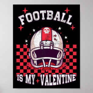 American Football Is My Valentine Day Boys Men Kid Poster