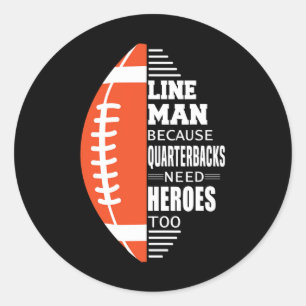 American Football Lineman Because Quarterbacks Nee Classic Round Sticker