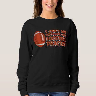 American Football Player Footballer  Football Sist Sweatshirt