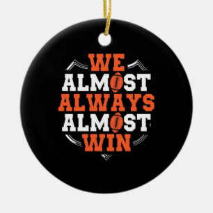 American Football We Almost Win Ceramic Ornament