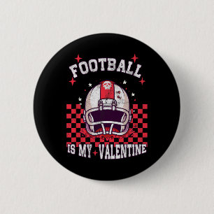 American Footbyll Is My Valentine Day Boys Men Kid 6 Cm Round Badge