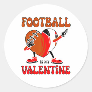 American Footbyll Is My Valentine Day For Boys And Classic Round Sticker
