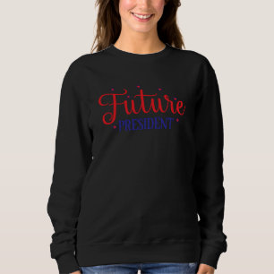 American Future President Sweatshirt