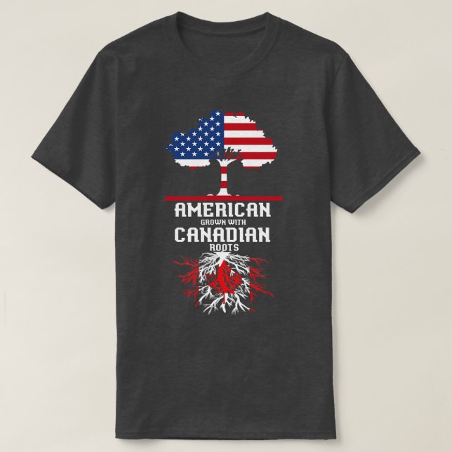 American Grown Canadian Roots Canada T-Shirt (Design Front)