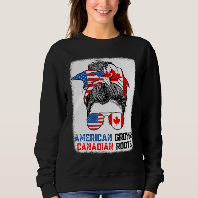 American Grown Canadian Roots Messy Bun Hair Canad Sweatshirt (Front)