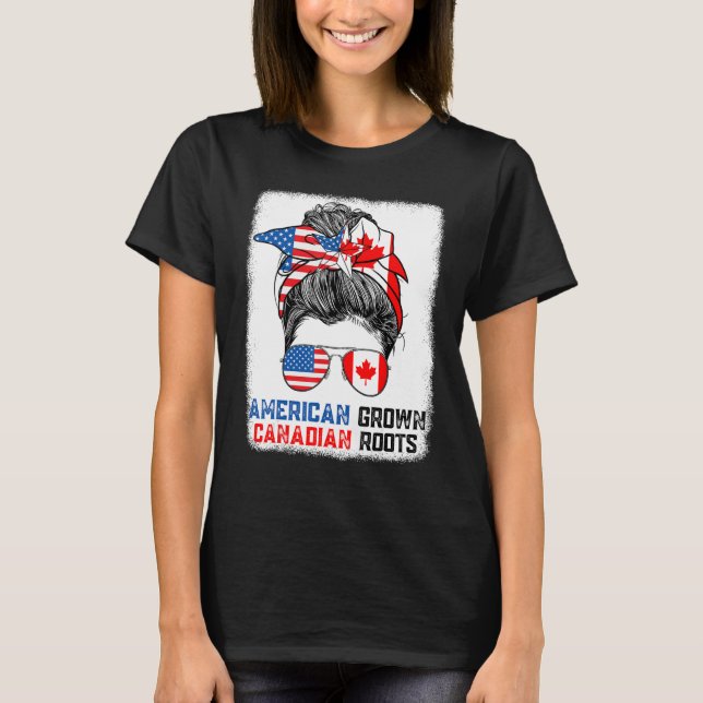 American Grown Canadian Roots Messy Bun Hair Canad T-Shirt (Front)