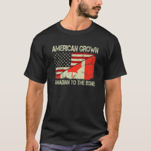 American Grown Canadian To The Bone Us Canada Flag T-Shirt