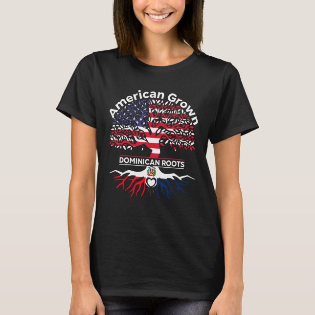 American Grown Dominican Roots American Dominican  T-Shirt (Front)