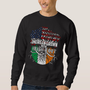 American Grown Irish Root Flag Ireland St Patricks Sweatshirt