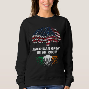 American Grown Irish Roots Flag Ireland ST PATRICK Sweatshirt