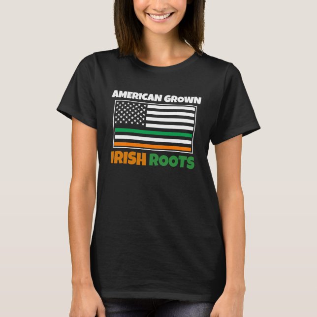 American Grown Irish Roots Flag  St Pattys Day Par T-Shirt (Front)