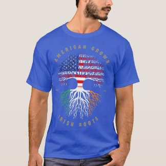 American Grown Irish Roots Ireland Flag  T-Shirt