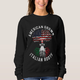American Grown Italian Roots Usa Italy Italian Ame Sweatshirt