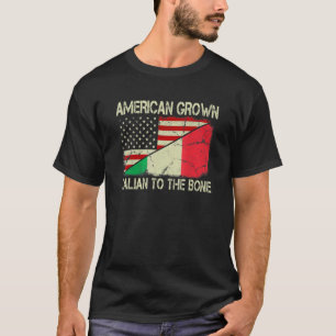 American Grown Italian To The Bone Us Italy Flag R T-Shirt
