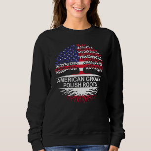 American Grown Polish Roots  Poland Flag Women Men Sweatshirt