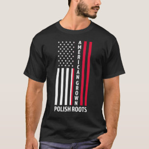 American Grown Polish Roots Polish Poland T-Shirt