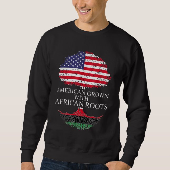 American Grown With African Roots Black African Am Sweatshirt (Front)
