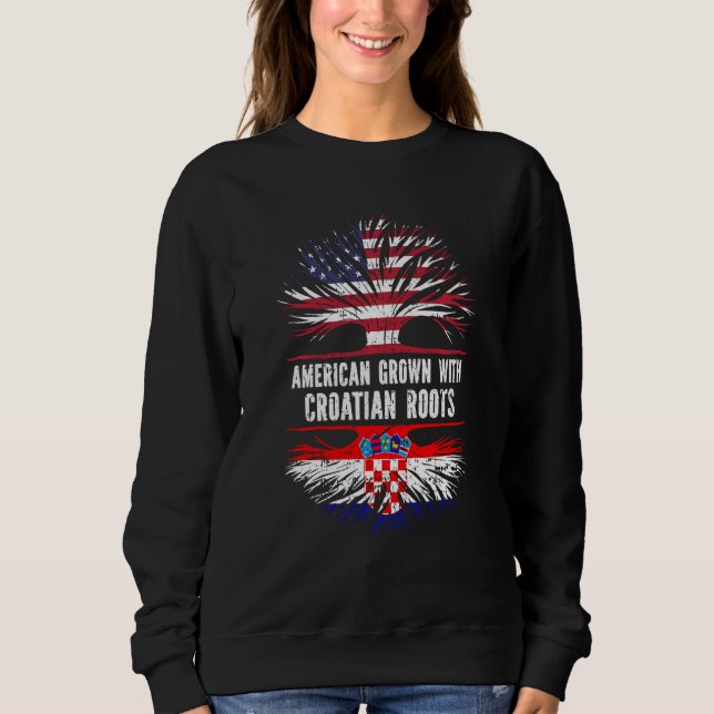 American Grown With Croatian Roots Usa Flag Croati Sweatshirt (Front)